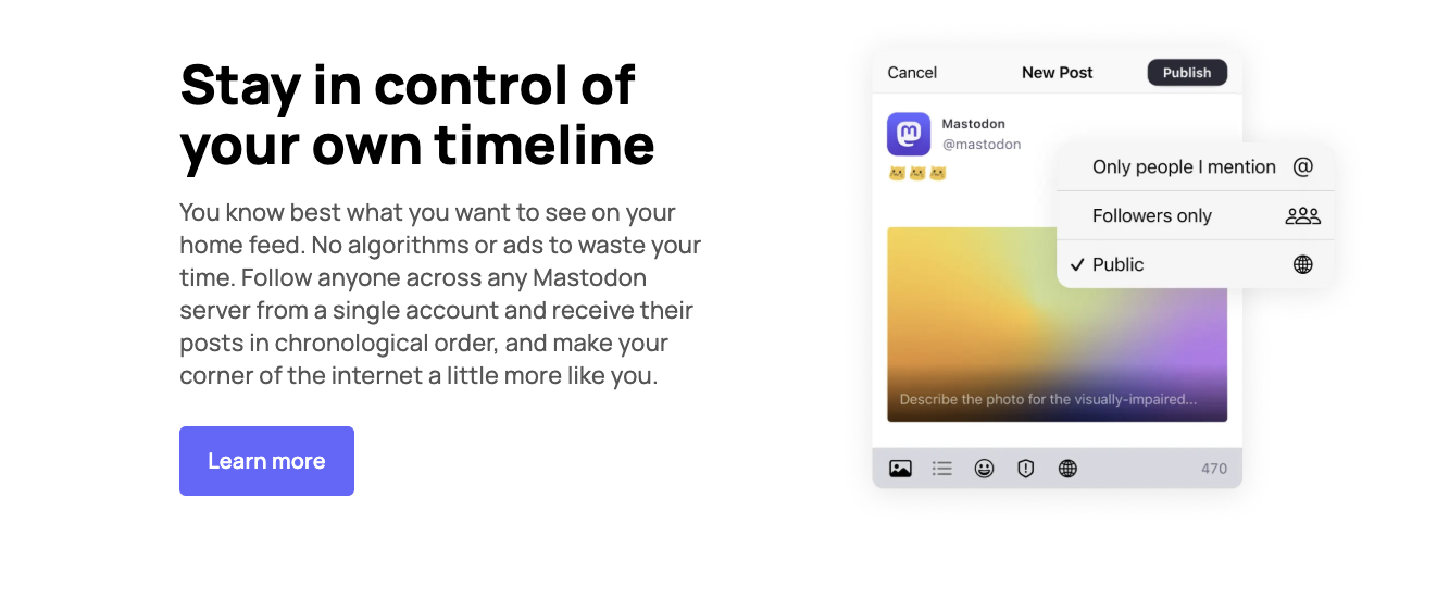 A screenshot from the Mastodon website with the headline of "Stay in control of your own timeline" with discussion about how you control your experience